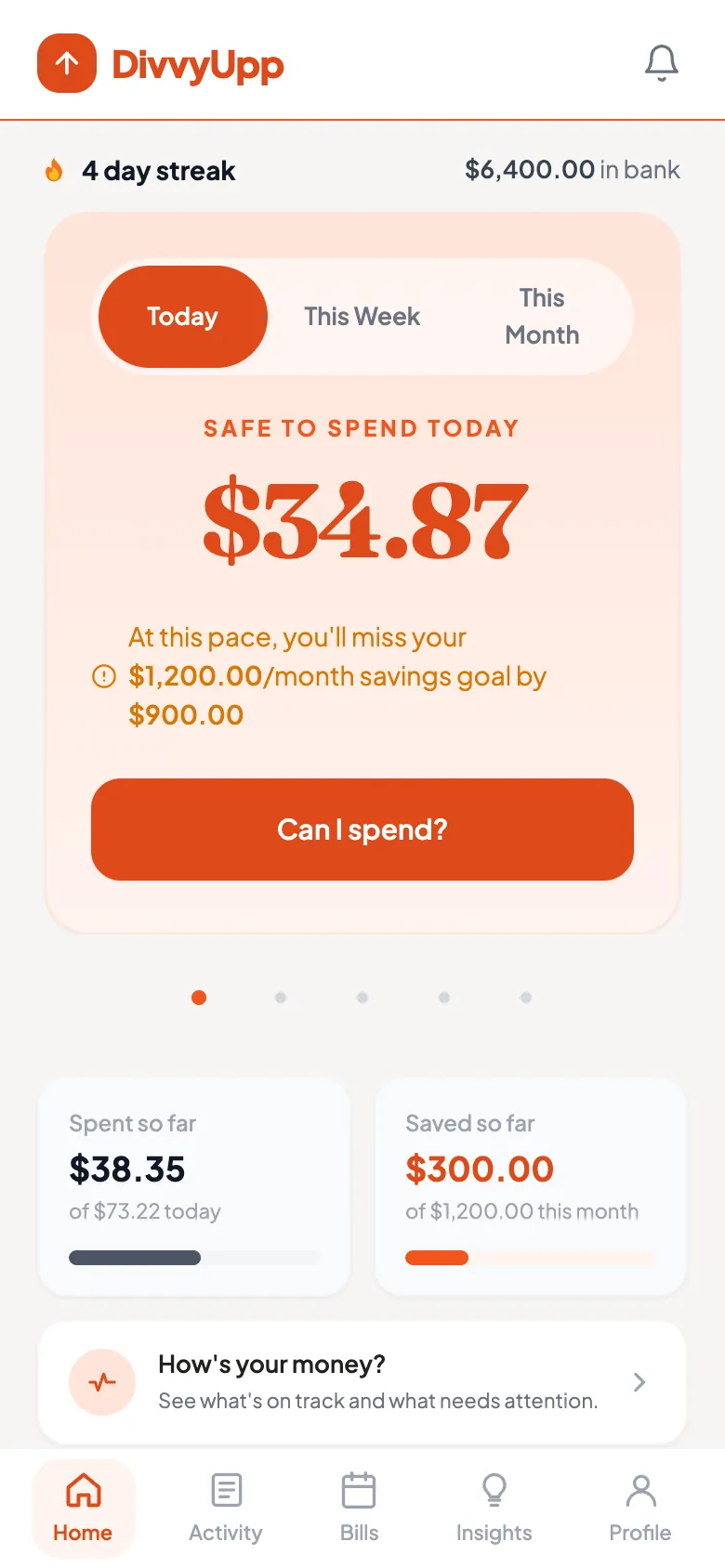 The home screen showing "Safe to spend today $34.87", tabs for Today, This Week and This Month, cards for spent so far and saved so far, and a "Can I spend?" button.