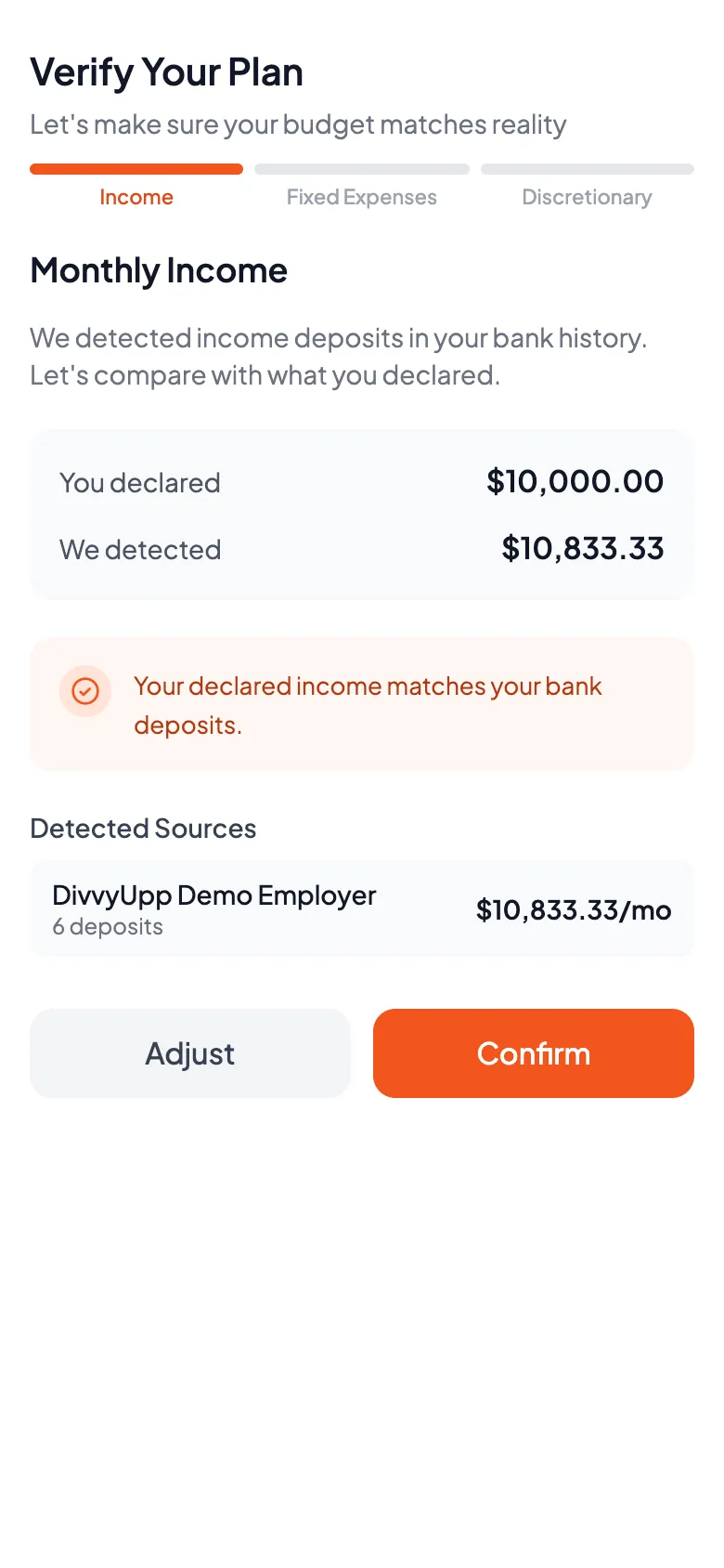 The Verify Your Plan income step comparing $10,000 declared against $10,833.33 detected, listing the detected deposits and offering Adjust or Confirm.